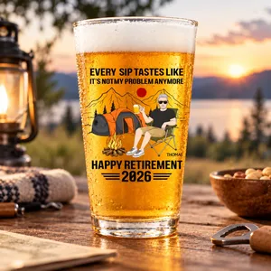 Every Sip Tastes Like Freedom – It’s Not My Problem Anymore Retirement Personalized Beer Glass Gift