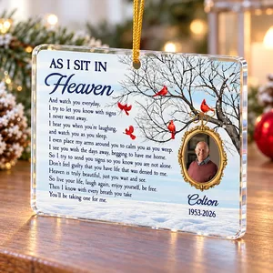Personalized Acrylic Christmas Ornament As I Sit in Heaven - Custom Photo Name Years Loss of Loved One Gift