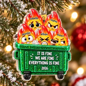 Personalized Funny Christmas Ornament Custom Names & Year, Dumpster Fire Family Keepsake, It Is Fine Holiday Tree Decor, Funny Team Gift