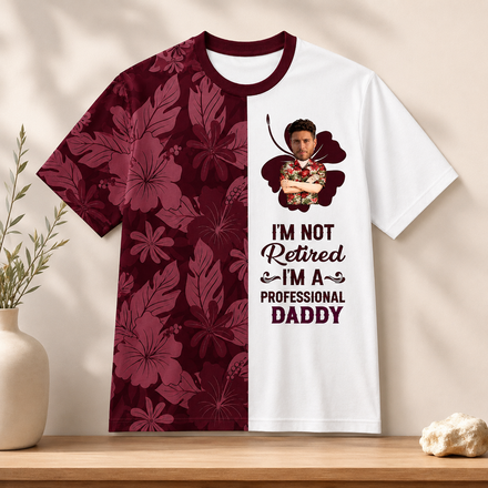 I'm Not Retired I'm A Professional Daddy Shirt Gift - Personalized Dad T-Shirt with Face Photo and Custom Name