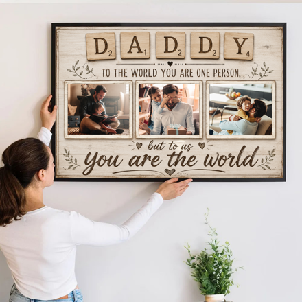 Daddy To The World You Are One Person But To Us You Are The World - Personalized Poster/Canvas Prints - Gift For Mom, Dad, Mother's Day, Father's Day