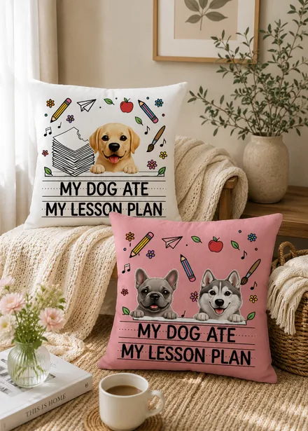 Custom Pillow Case My Dog Ate My Lesson Plan Personalized Dog Lover Teacher Gift Throw Pillow Cover