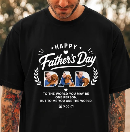 Custom Photo Happy Father'S Day To My World Dog Dark Shirt
