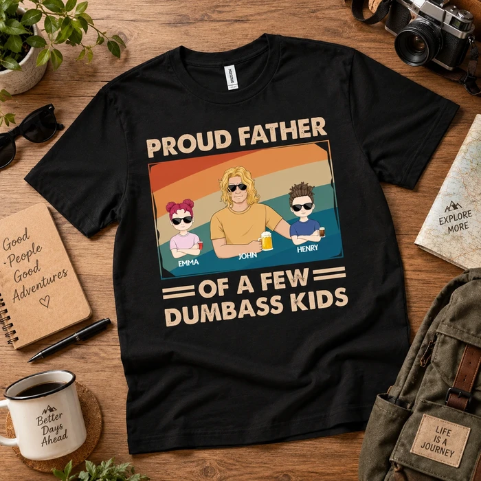 Proud Father Of A Few Kids Funny T-Shirt