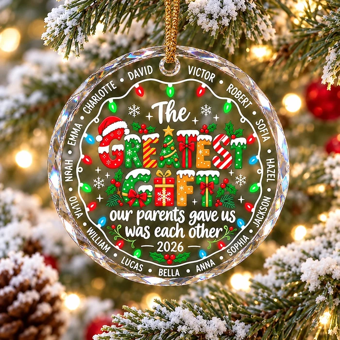 Personalized Family Christmas Ornament Custom Multiple Names & Year, The Greatest Gift Our Parents Gave Us Was Each Other, Sibling Keepsake Gift