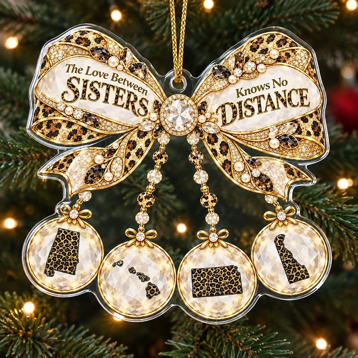 The Love Between Sisters Knows No Distance Personalized Ornament, Custom States, Long Distance Sister Keepsake, Christmas Gift