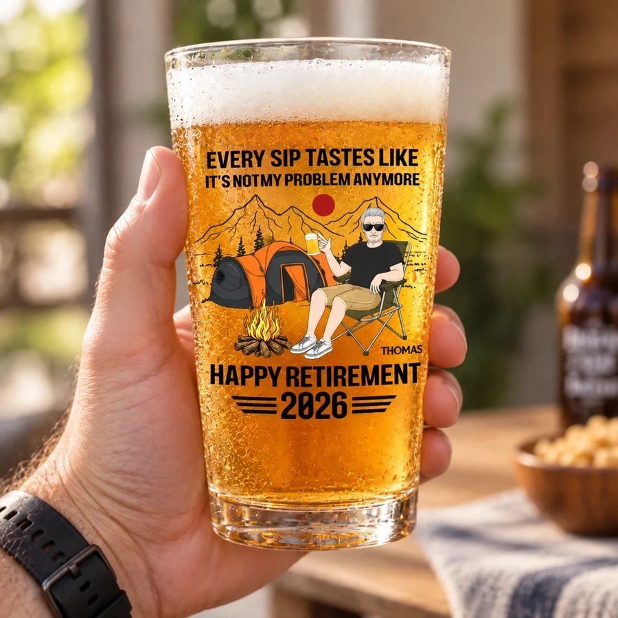 Every Sip Tastes Like Freedom – It’s Not My Problem Anymore Retirement Personalized Beer Glass Gift
